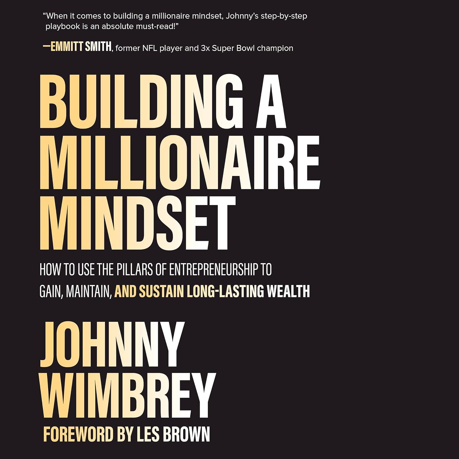 Building a Millionaire Mindset – Johnny Wimbrey